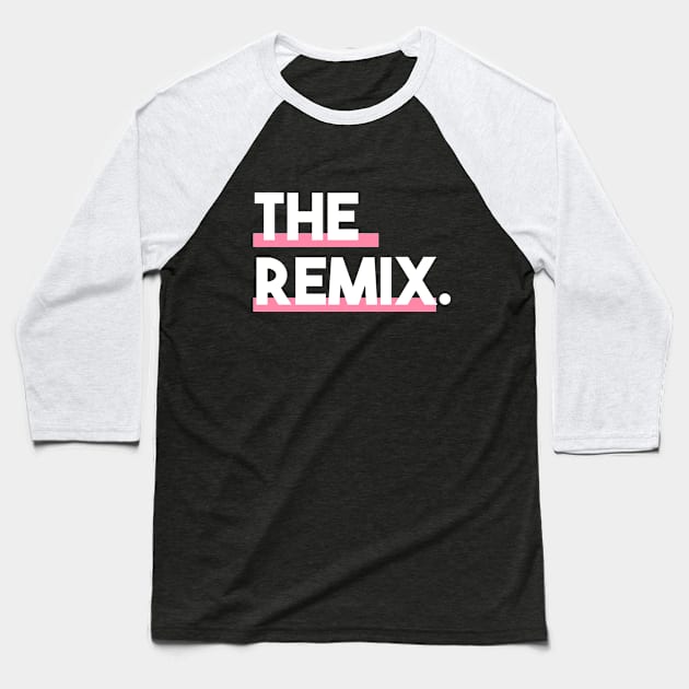 Statement The Remix Minimalist Slogan Baseball T-Shirt by lisalizarb